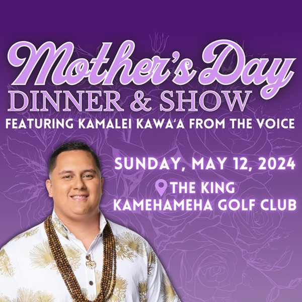 Mother's Day Dinner Show with Kamalei Kawa'a